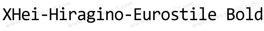 XHei-Hiragino-Eurostile Bold字体转换